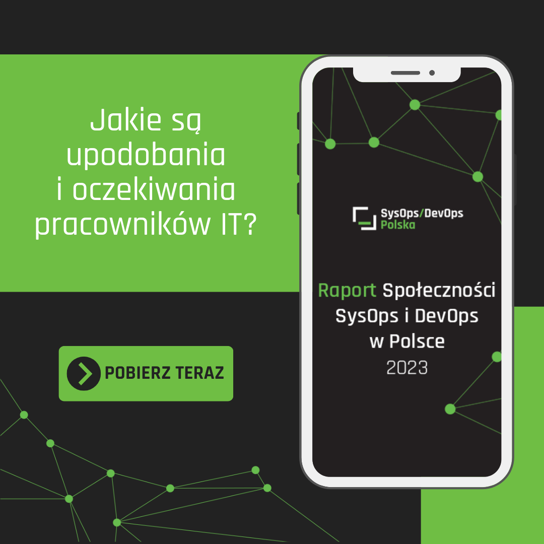 Raport Społeczności SysOps i DevOps w Polsce: Jakie są upodobania i oczekiwania pracowników IT?
