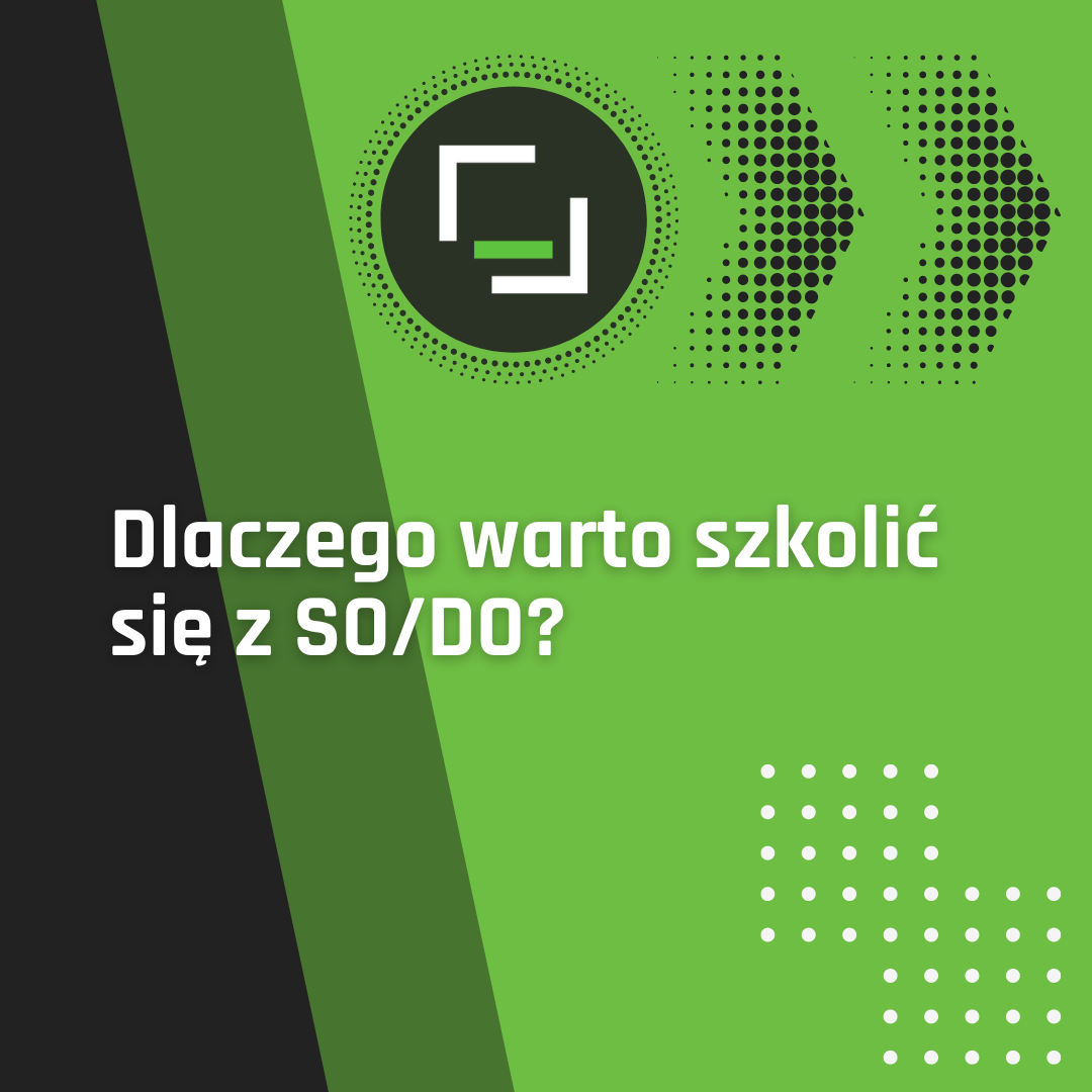 Dlaczego warto szkolić się z SO/DO?