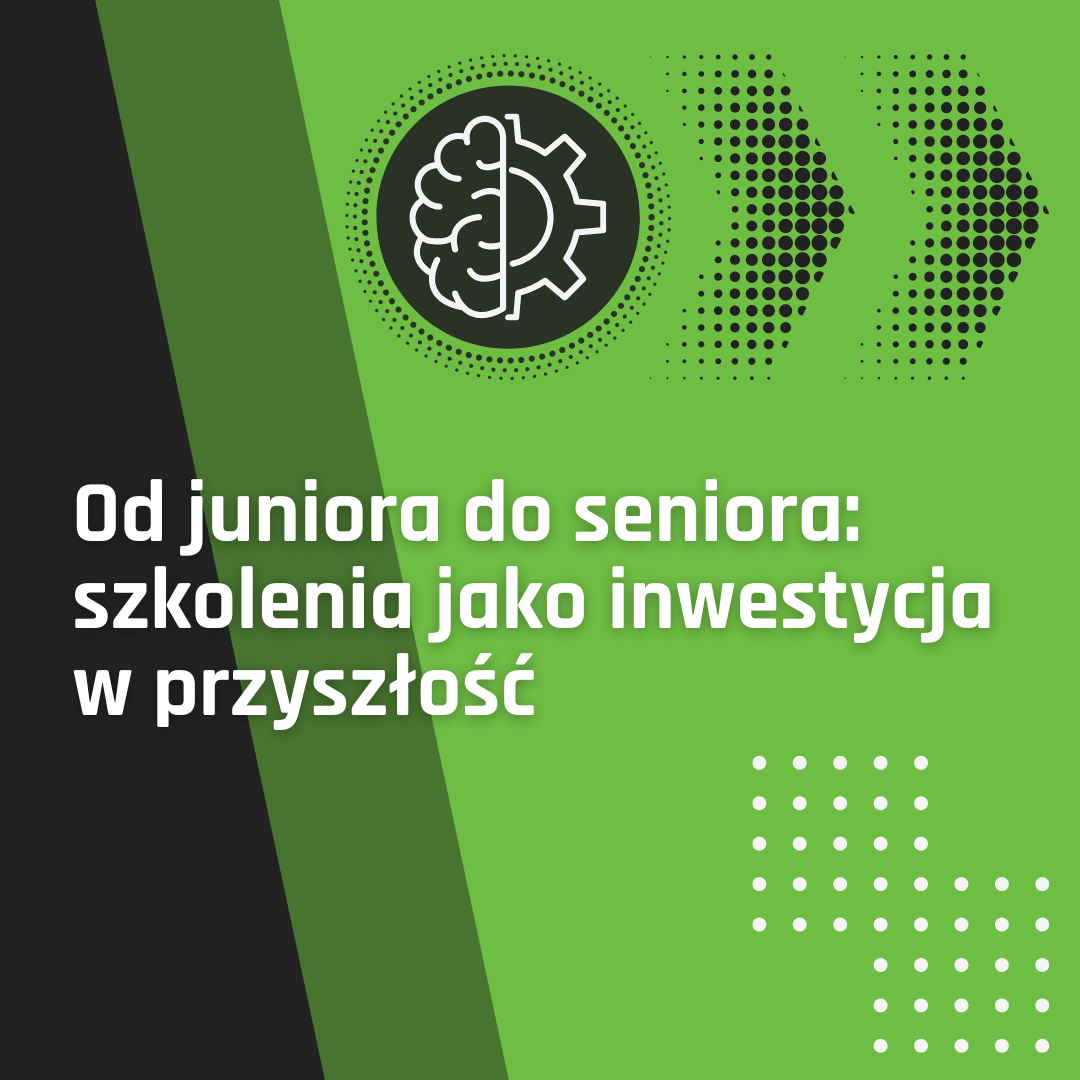 Od juniora do seniora: szkolenia jako inwestycja w przyszłość